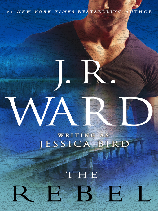 Title details for The Rebel by J. R. Ward - Available